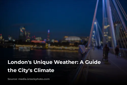 London's Unique Weather: A Guide to the City's Climate