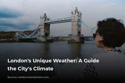 London's Unique Weather: A Guide to the City's Climate