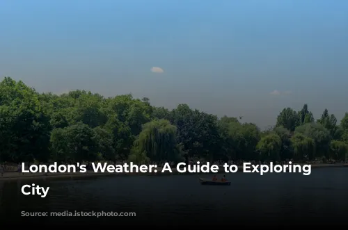 London's Weather: A Guide to Exploring the City