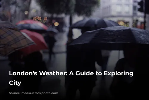 London's Weather: A Guide to Exploring the City