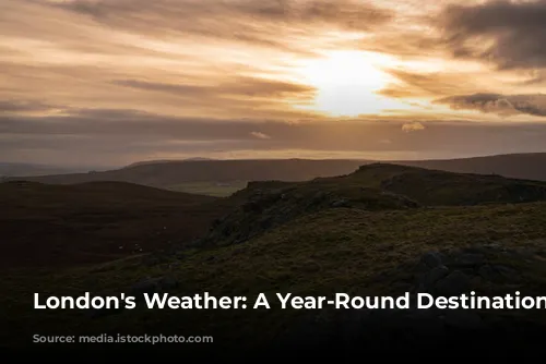 London's Weather: A Year-Round Destination