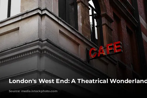 London's West End: A Theatrical Wonderland