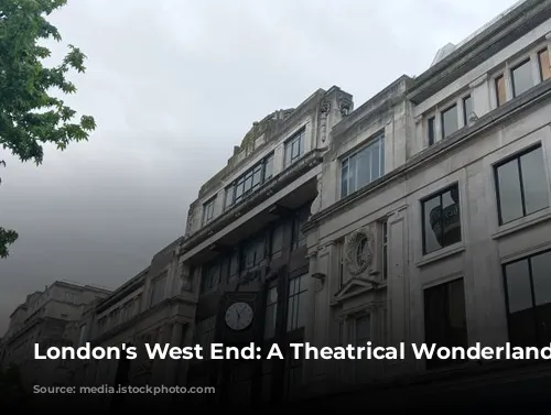 London's West End: A Theatrical Wonderland