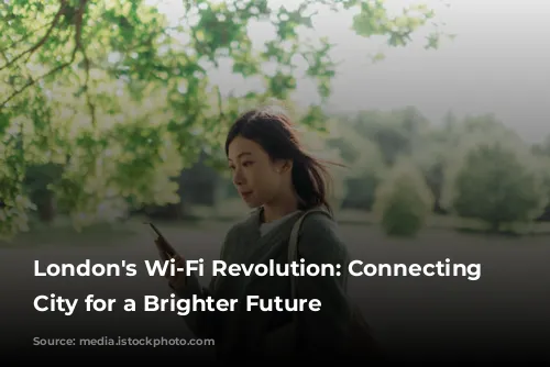 London's Wi-Fi Revolution: Connecting the City for a Brighter Future