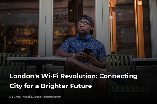 London's Wi-Fi Revolution: Connecting the City for a Brighter Future