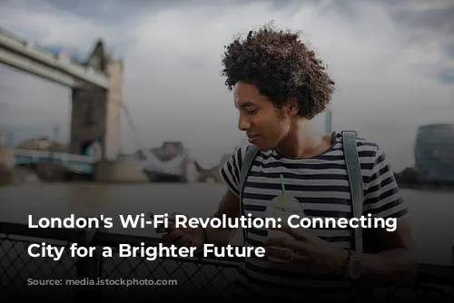 London's Wi-Fi Revolution: Connecting the City for a Brighter Future