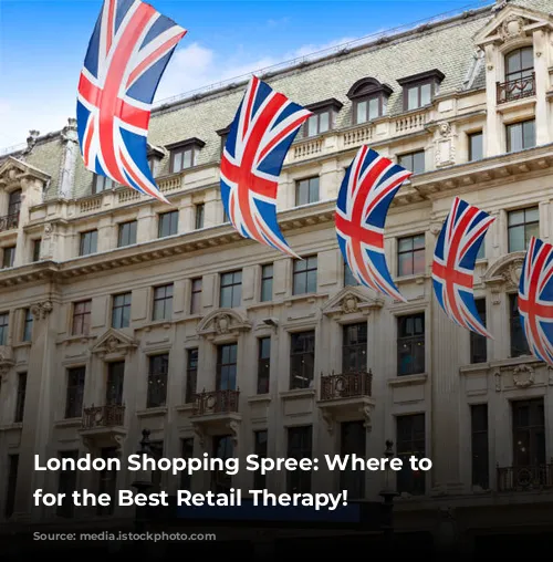 London Shopping Spree: Where to Stay for the Best Retail Therapy!