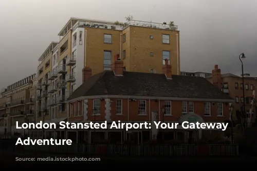 London Stansted Airport: Your Gateway to Adventure