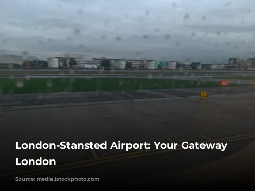 London-Stansted Airport: Your Gateway to London