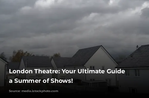 London Theatre: Your Ultimate Guide to a Summer of Shows!