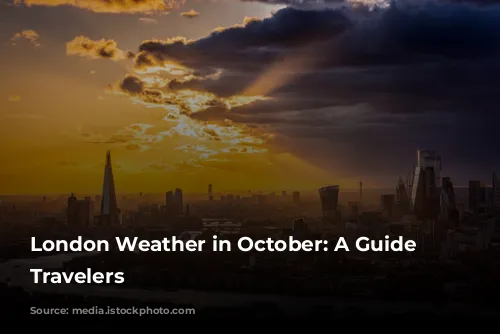 London Weather in October: A Guide for Travelers