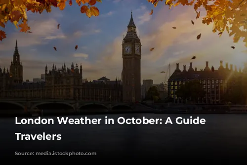 London Weather in October: A Guide for Travelers