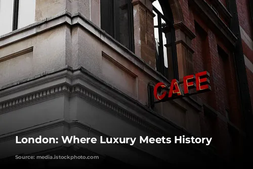 London: Where Luxury Meets History