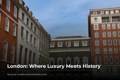 London: Where Luxury Meets History