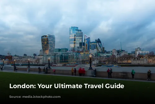 London: Your Ultimate Travel Guide