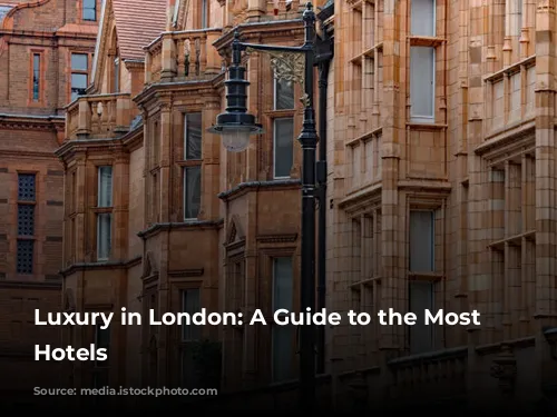 Luxury in London: A Guide to the Most Exquisite Hotels