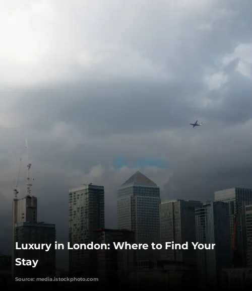 Luxury in London: Where to Find Your Perfect Stay