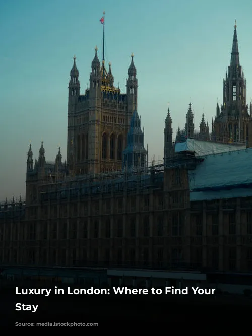 Luxury in London: Where to Find Your Perfect Stay