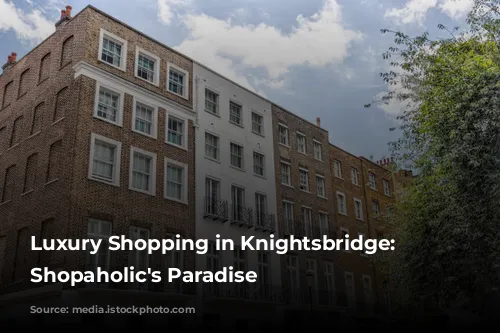 Luxury Shopping in Knightsbridge: A Shopaholic's Paradise