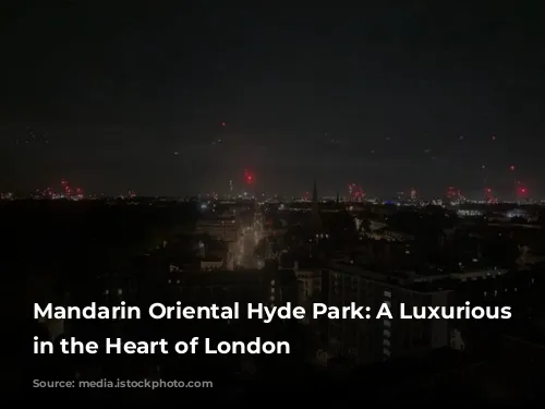 Mandarin Oriental Hyde Park: A Luxurious Oasis in the Heart of London