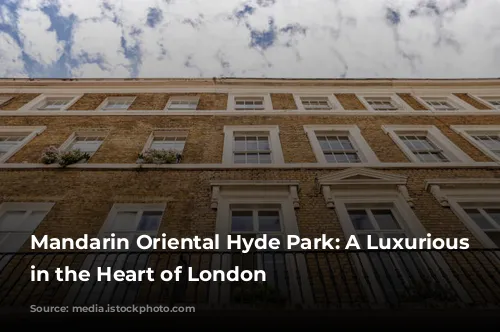 Mandarin Oriental Hyde Park: A Luxurious Oasis in the Heart of London