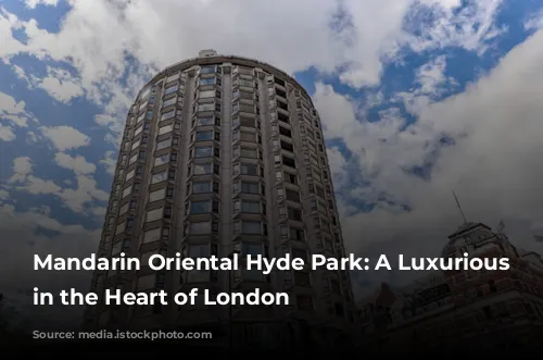 Mandarin Oriental Hyde Park: A Luxurious Oasis in the Heart of London