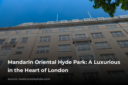 Mandarin Oriental Hyde Park: A Luxurious Oasis in the Heart of London