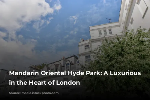 Mandarin Oriental Hyde Park: A Luxurious Oasis in the Heart of London