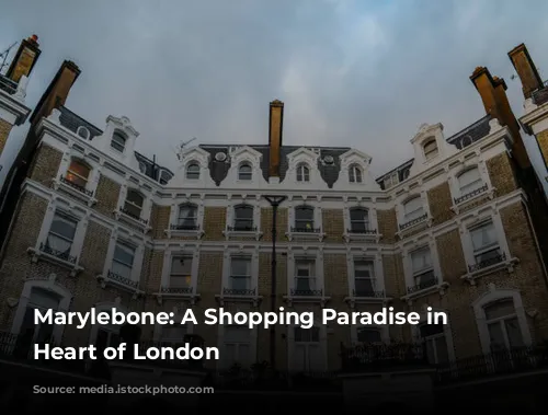 Marylebone: A Shopping Paradise in the Heart of London