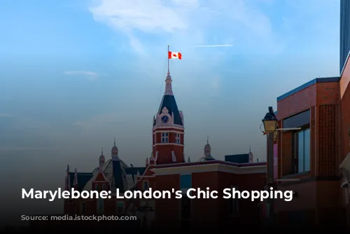 Marylebone: London's Chic Shopping Destination