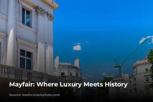 Mayfair: Where Luxury Meets History