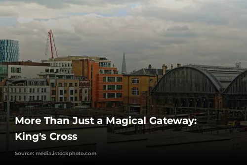 More Than Just a Magical Gateway: Exploring King's Cross