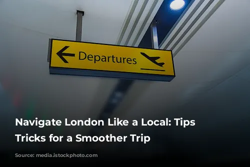 Navigate London Like a Local: Tips and Tricks for a Smoother Trip