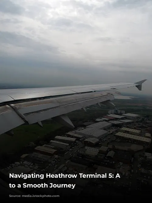 Navigating Heathrow Terminal 5: A Guide to a Smooth Journey