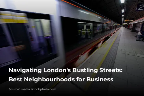 Navigating London's Bustling Streets: The Best Neighbourhoods for Business Travelers