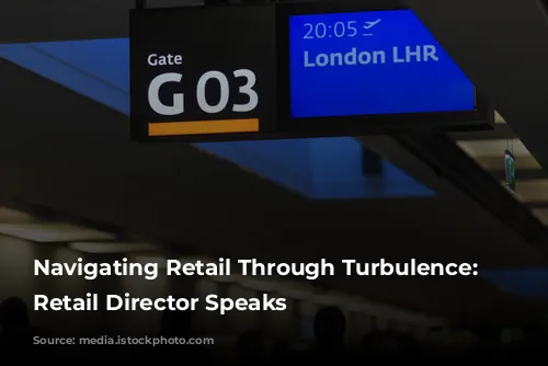 Navigating Retail Through Turbulence: Heathrow's Retail Director Speaks