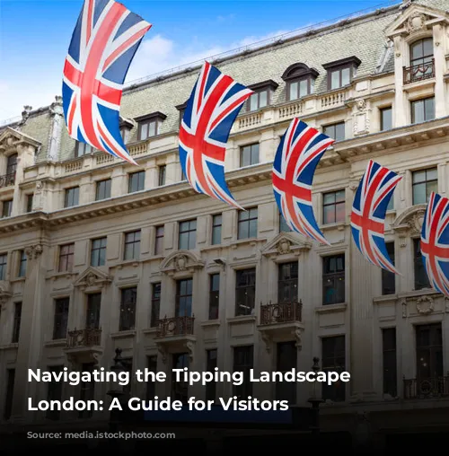 Navigating the Tipping Landscape in London: A Guide for Visitors