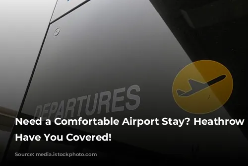 Need a Comfortable Airport Stay? Heathrow Hotels Have You Covered!