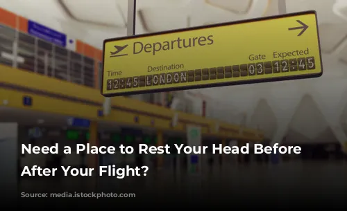 Need a Place to Rest Your Head Before or After Your Flight?