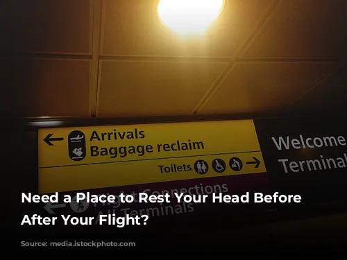 Need a Place to Rest Your Head Before or After Your Flight?