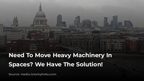 Need To Move Heavy Machinery In Tight Spaces? We Have The Solution!