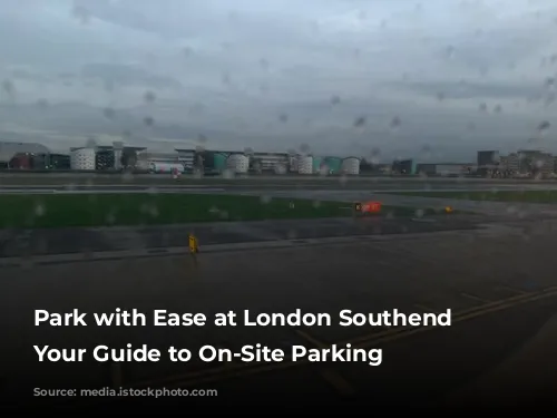 Park with Ease at London Southend Airport: Your Guide to On-Site Parking