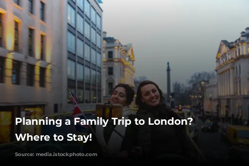 Planning a Family Trip to London? Here's Where to Stay!