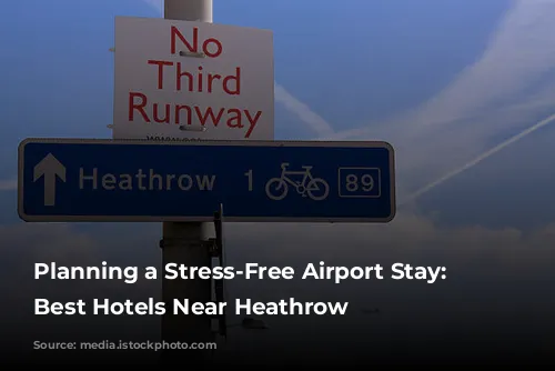 Planning a Stress-Free Airport Stay: The Best Hotels Near Heathrow