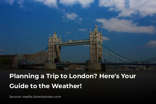 Planning a Trip to London? Here's Your Ultimate Guide to the Weather!