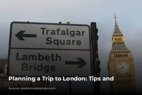 Planning a Trip to London: Tips and Advice