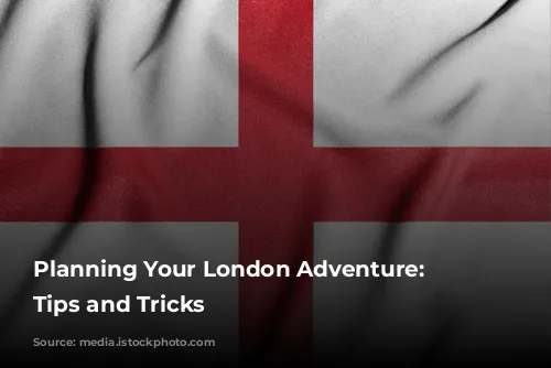  Planning Your London Adventure: Essential Tips and Tricks 