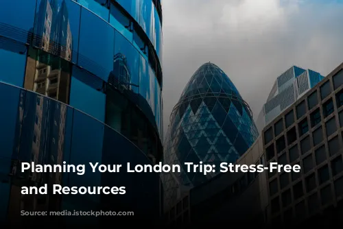 Planning Your London Trip: Stress-Free Tips and Resources