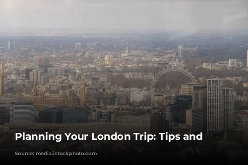 Planning Your London Trip: Tips and Recommendations