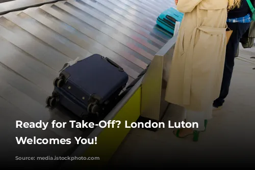 Ready for Take-Off? London Luton Airport Welcomes You!